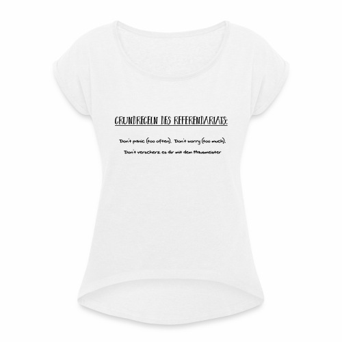 Grundregeln des Referendariats - Frauen T-Shirt mit gerollten Ärmeln
