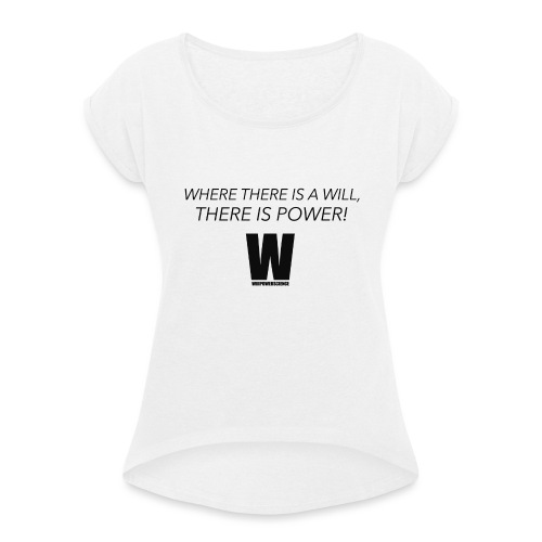 Willpower Science - Women's T-Shirt with rolled up sleeves