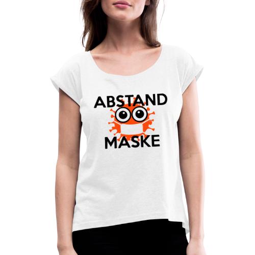 Mit Abstand und Maske gegen CORONA Virus - schwarz - Frauen T-Shirt mit gerollten Ärmeln
