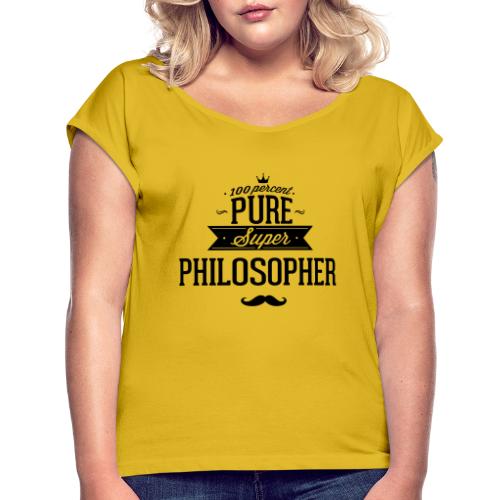 100 Prozent Philosoph - Frauen T-Shirt mit gerollten Ärmeln