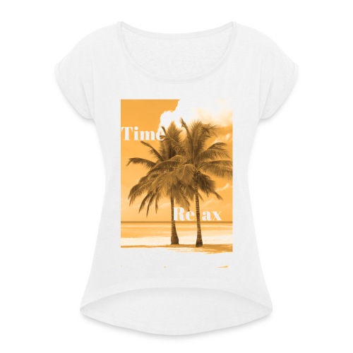 Time to Relax - Frauen T-Shirt mit gerollten Ärmeln