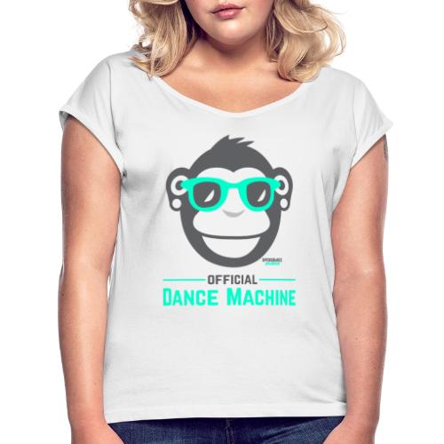 Official Dance Machine - Frauen T-Shirt mit gerollten Ärmeln