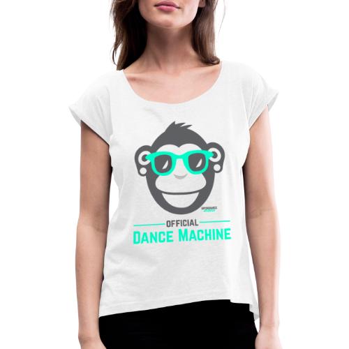 Official Dance Machine - Frauen T-Shirt mit gerollten Ärmeln
