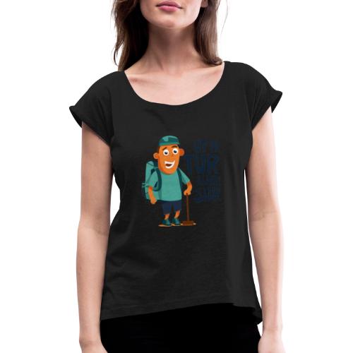 Ut på tur - Aldri sur - T-skjorte med rulleermer for kvinner