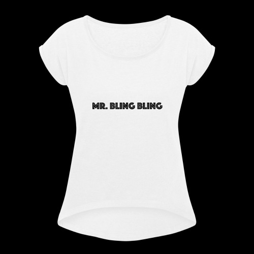bling bling - Frauen T-Shirt mit gerollten Ärmeln