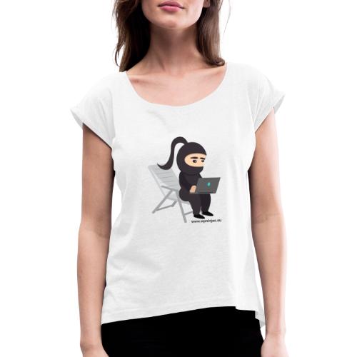 Ninja single Girl - Frauen T-Shirt mit gerollten Ärmeln
