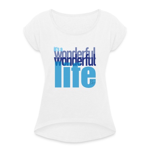 It's a wonderful life blues - Women's T-Shirt with rolled up sleeves