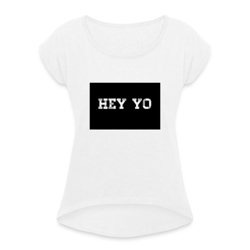 Hey yo - T-shirt à manches retroussées Femme