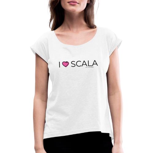 I love Scala - Koszulka damska z lekko podwiniętymi rękawami