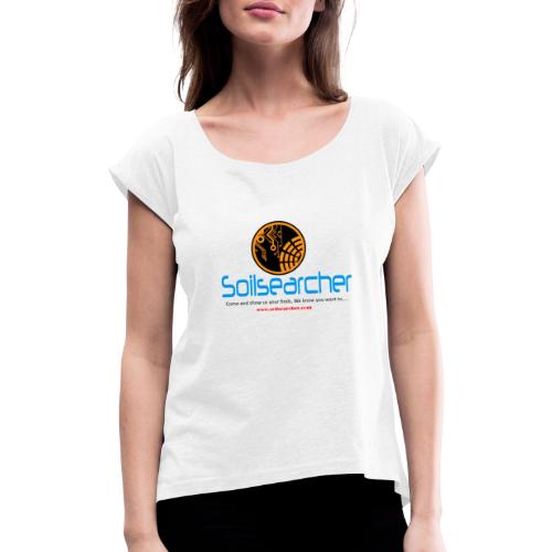 soilsearcher Wearables ( Forum Tag) - Women's T-Shirt with rolled up sleeves