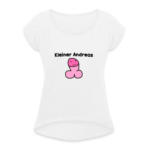 Kleiner Andreas - Frauen T-Shirt mit gerollten Ärmeln