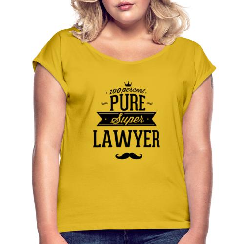 100 Prozent super Anwalt - Frauen T-Shirt mit gerollten Ärmeln