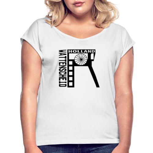 Zeche Holland (Wattenscheid) - Frauen T-Shirt mit gerollten Ärmeln