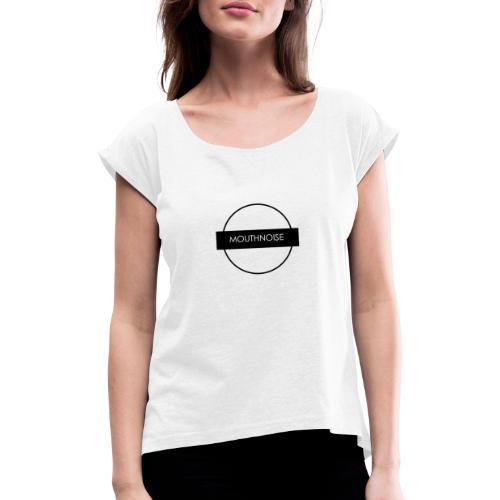 mouthnoise large transparent logo1 - Frauen T-Shirt mit gerollten Ärmeln