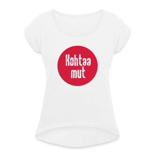 Kohtaa mut - Naisten T-paita, jossa rullatut hihat