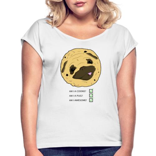 Pug Cookie - Vrouwen T-shirt met opgerolde mouwen
