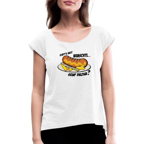 Vorschau: Wiaschtl mit Senf - Frauen T-Shirt mit gerollten Ärmeln