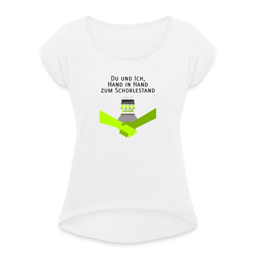 Hand in Hand zum Schorlestand - Frauen T-Shirt mit gerollten Ärmeln