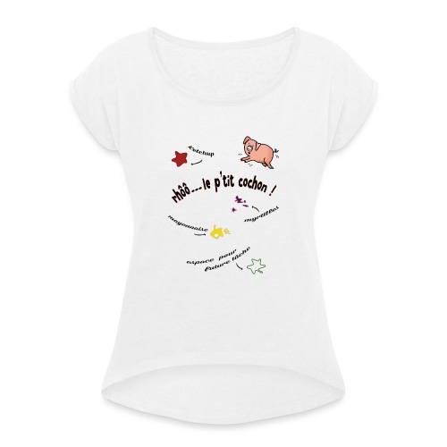 Rhoo le ptit cochon ! (version pour fond blanc) - T-shirt à manches retroussées Femme