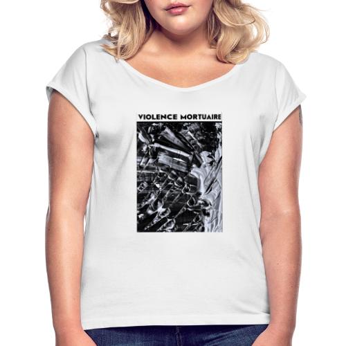 violence mortuaire - T-shirt à manches retroussées Femme