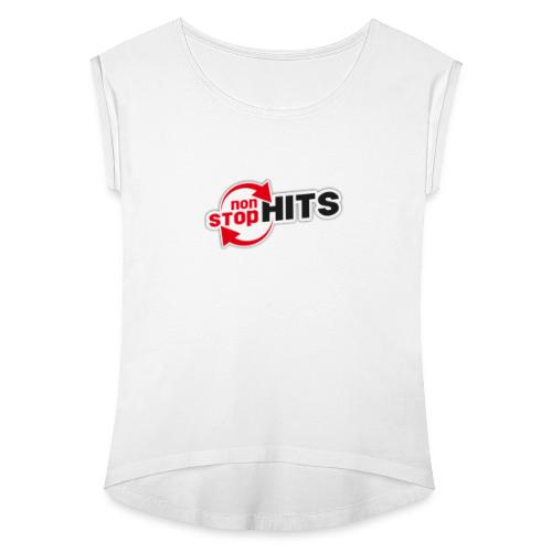 non stop Hits - Women's T-Shirt with rolled up sleeves