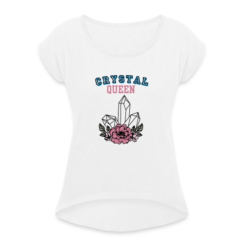 CRYSTAL QUEEN - Frauen T-Shirt mit gerollten Ärmeln