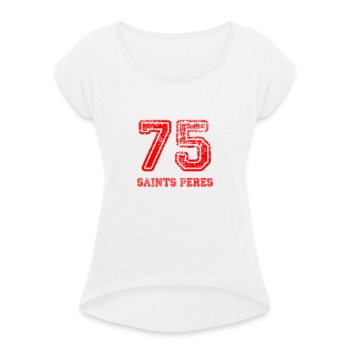 75 Saints Pères - Women's T-Shirt with rolled up sleeves