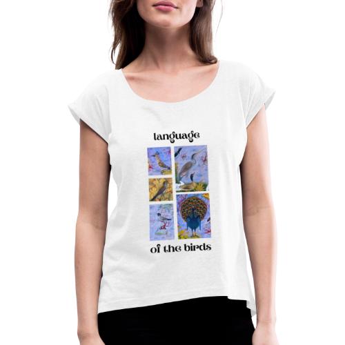 mystieke vogels language-of-the-birds tekst zwart - Vrouwen T-shirt met opgerolde mouwen