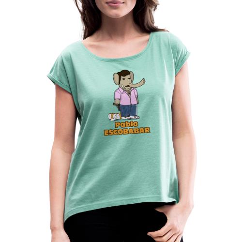 PABLO ESCOBABAR ! (par Axel Ville) - T-shirt à manches retroussées Femme