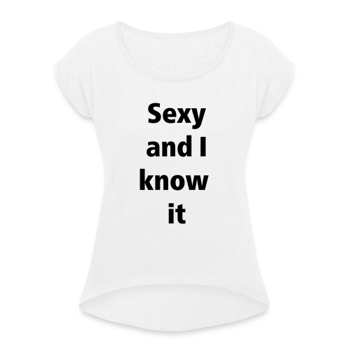 I know it - Vrouwen T-shirt met opgerolde mouwen