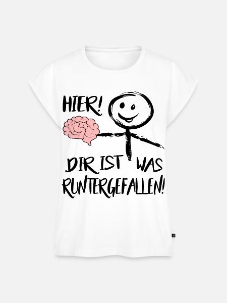 Gehirn Hier runtergefallen Männchen Sprüche - Frauen Premium Bio Top - Weiß