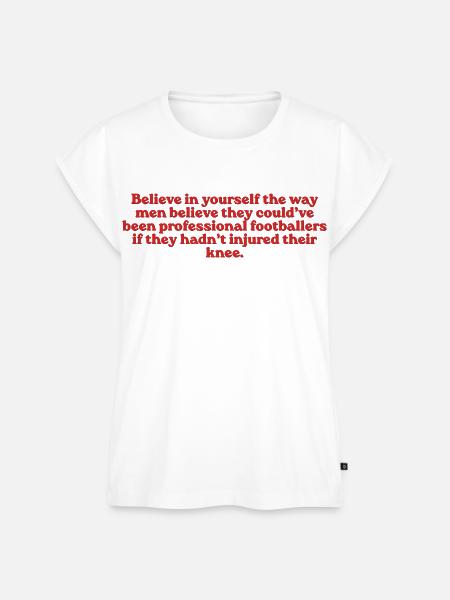 Believe In Yourself Footballer - Frauen Premium Bio Top - Weiß