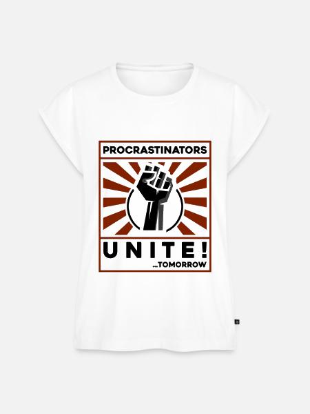 procrastinators unite! tomorrow! - Frauen Premium Bio Top - Weiß