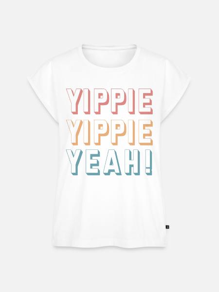 Yippie Yippie Yeah! Spass - Frauen Premium Bio Top - Weiß