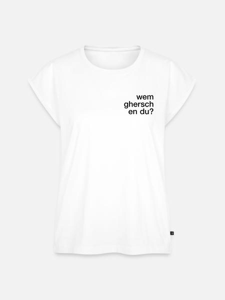 Wem ghersch en du? - Frauen Premium Bio Top - Weiß