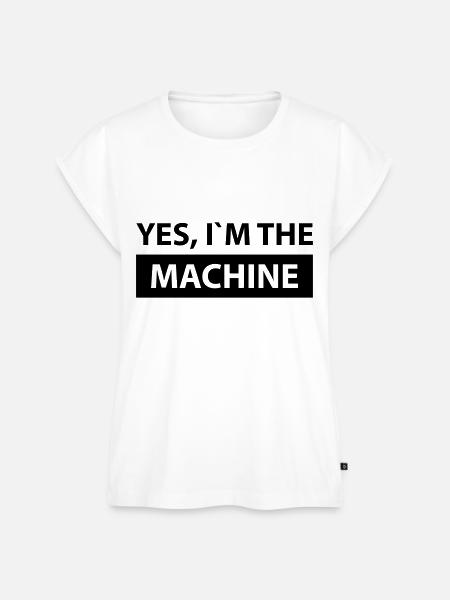 yes i´m the machine - Frauen Premium Bio Top - Weiß