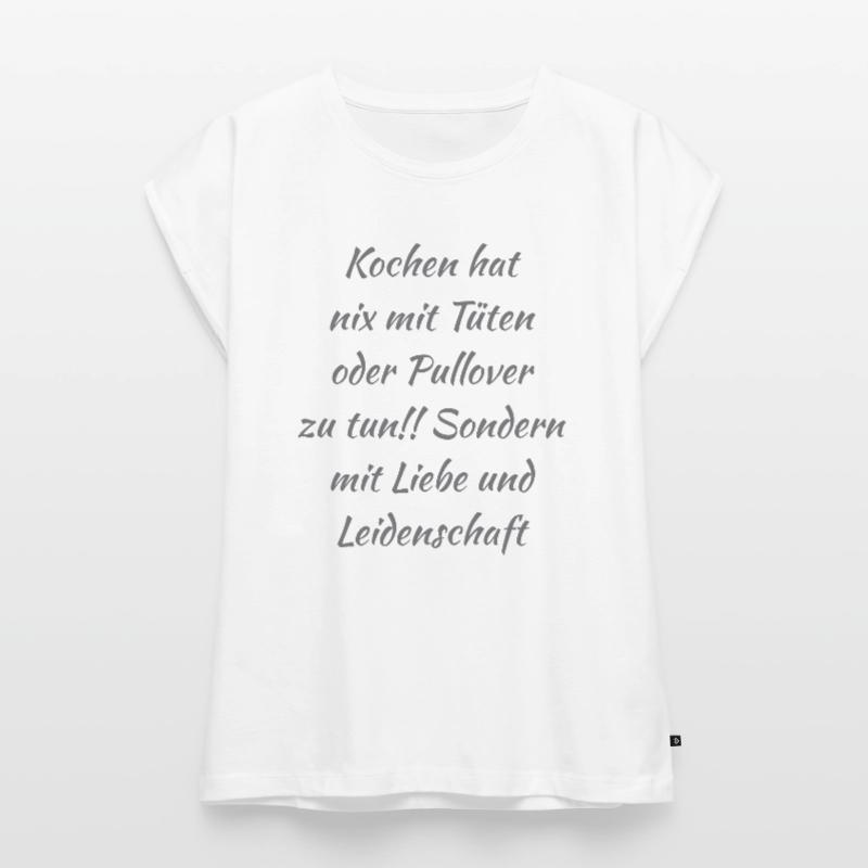 Kochen hat nix mit Tüten oder Pullover zu tun Frauen Premium Bio Top