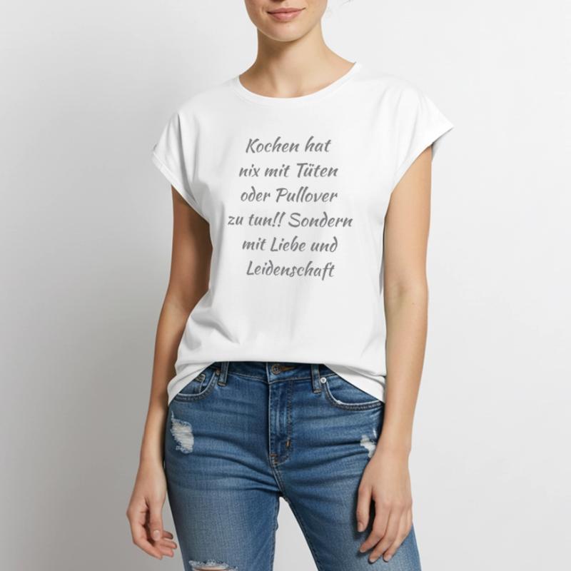 Kochen hat nix mit Tüten oder Pullover zu tun Frauen Premium Bio Top