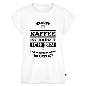 Kaffee - Der Kaffee ist kaputt Ich bin immernoch m - Frauen Premium Bio Top - Weiß - Vorne - AI Model Female 172 light (172cm)
