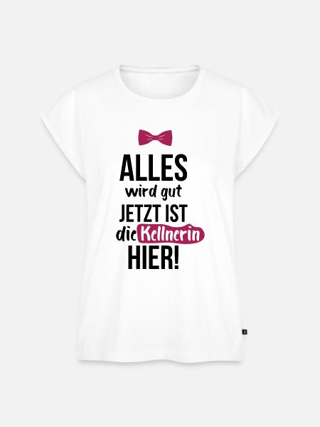 KELLNERIN: Alles Wird Gut - Frauen Premium Bio Top - Weiß
