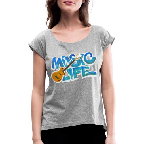 Graffiti MUSIC LIFE - Frauen T-Shirt mit gerollten Ärmeln