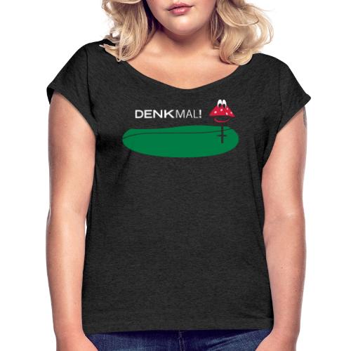 DenkMal - Frauen T-Shirt mit gerollten Ärmeln