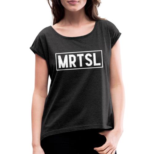 MRTSL - Vrouwen T-shirt met opgerolde mouwen