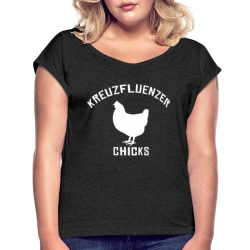 Kreuzfluenzer Chicks WHITE - Frauen T-Shirt mit gerollten Ärmeln