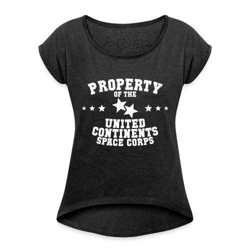 Property Of United Continents Space Corps - White - Women's T-Shirt with rolled up sleeves