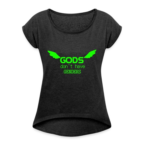 Gods don't have Genders (Green) - Naisten T-paita, jossa rullatut hihat