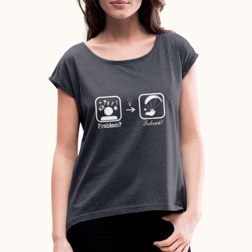 Problem solved - Frauen T-Shirt mit gerollten Ärmeln
