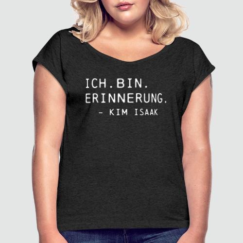 Ich bin Erinnerung - Kim Isaak - Ghostbox T-Shirts - Frauen T-Shirt mit gerollten Ärmeln