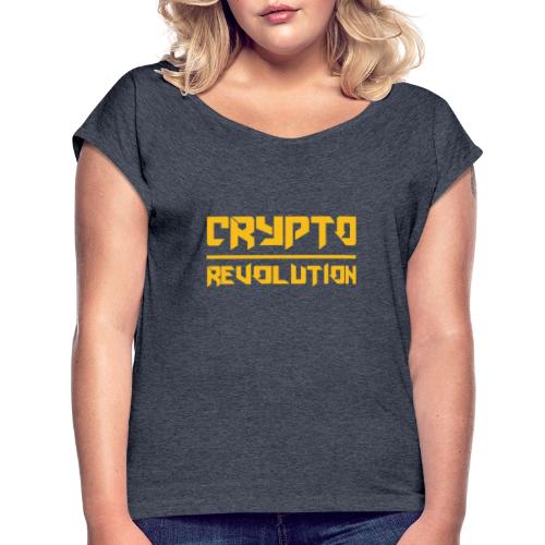 Crypto Revolution III - Women's T-Shirt with rolled up sleeves
