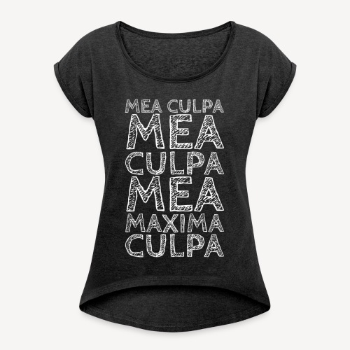 MEA CULPA - Women's T-Shirt with rolled up sleeves